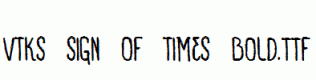 VTKS-SIGN-OF-TIMES-bold.ttf