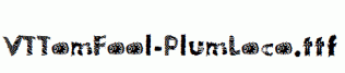 VTTomFool-PlumLoco.ttf