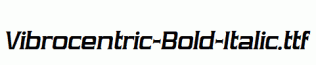 Vibrocentric-Bold-Italic.ttf