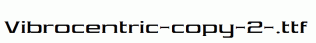 Vibrocentric-copy-2-.ttf