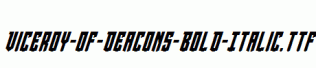 Viceroy-of-Deacons-Bold-Italic.ttf