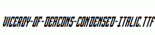 Viceroy-of-Deacons-Condensed-Italic.ttf