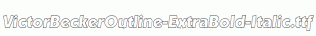 VictorBeckerOutline-ExtraBold-Italic.ttf