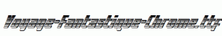 Voyage-Fantastique-Chrome.ttf