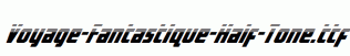 Voyage-Fantastique-Half-Tone.ttf