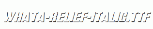 WhatA-Relief-Italic.ttf