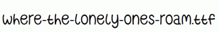 Where-The-Lonely-Ones-Roam.ttf