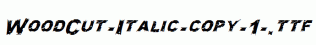 WoodCut-Italic-copy-1-.ttf
