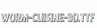 Worm-Cuisine-3D.ttf