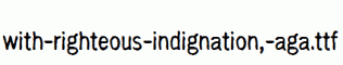 with-righteous-indignation,-aga.ttf