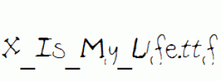 X_Is_My_Life.ttf