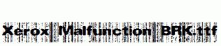 Xerox-Malfunction-BRK.ttf