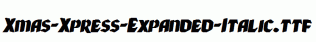 Xmas-Xpress-Expanded-Italic.ttf