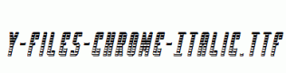Y-Files-Chrome-Italic.ttf