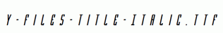 Y-Files-Title-Italic.ttf