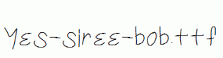 Yes-siree-bob.ttf
