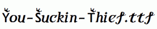 You-Suckin-Thief.ttf