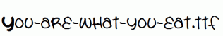 You-are-what-you-eat.ttf