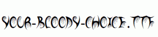 Your-Bloody-Choice.ttf