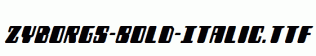 Zyborgs-Bold-Italic.ttf